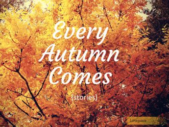 Every autumn comes stories